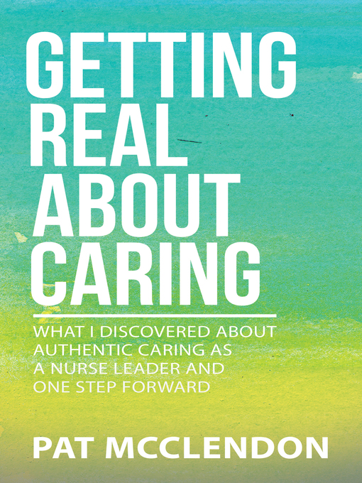 Title details for Getting Real About Caring by Pat McClendon - Available